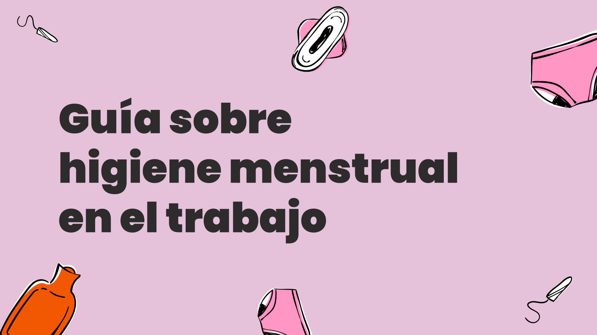 Guía completa sobre higiene menstrual en el trabajo Papelmatic