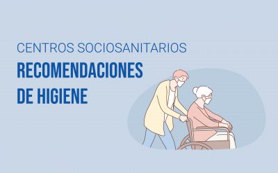 Infografía: Recomendaciones de higiene para los centros sociosanitarios